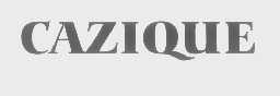 CAZIQUE
