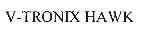 V-TRONIX HAWK