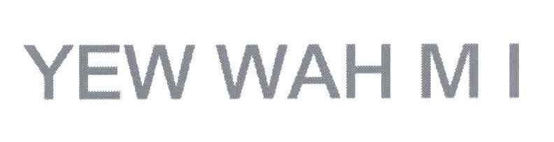 YEW WAH MI