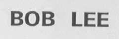 BOB LEE