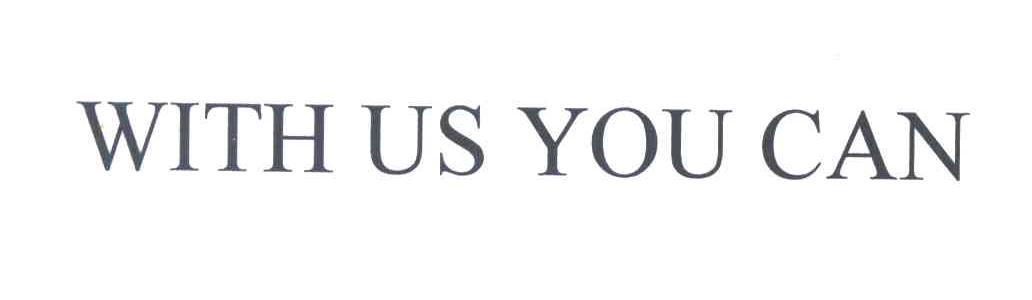 WITH US YOU CAN
