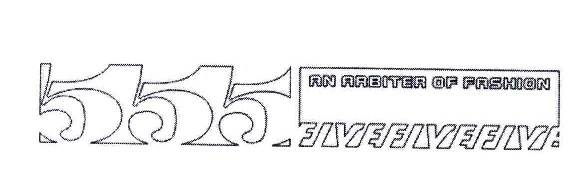 AN ARBITER OF FASHION；FIVEFIVEFIVE;555