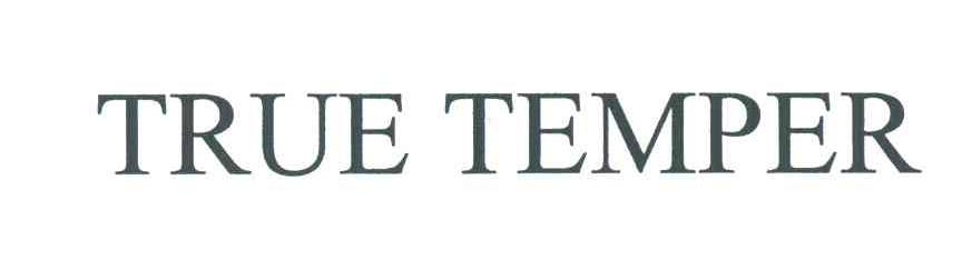 TRUE TEMPER