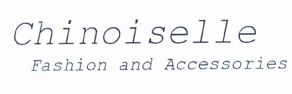 CHINOISELLE FASHION AND ACCESSORIES