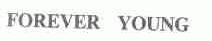 FOREVER YOUNG