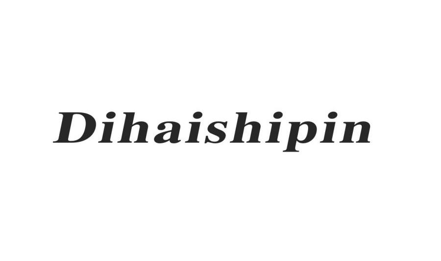 DIHAISHIPIN
