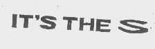 IT'S THE S