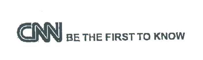 CNN；BE THE FIRST TO KNOW
