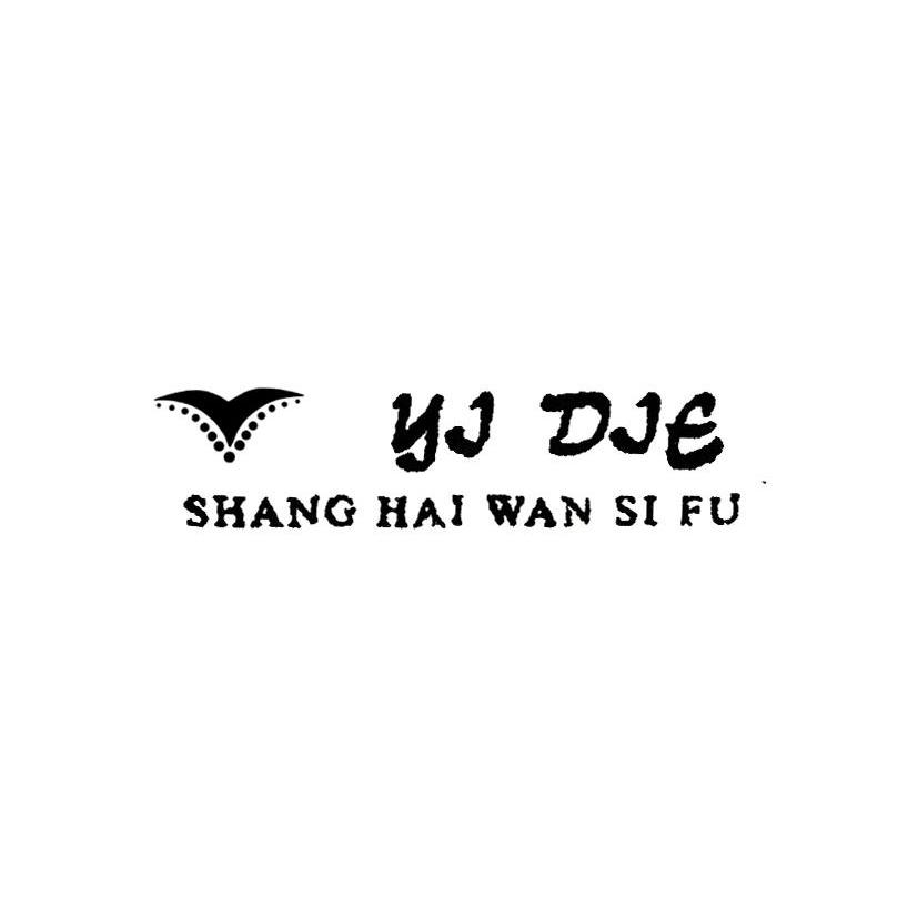 YJ DJE SHANG HAI WAN SI FU