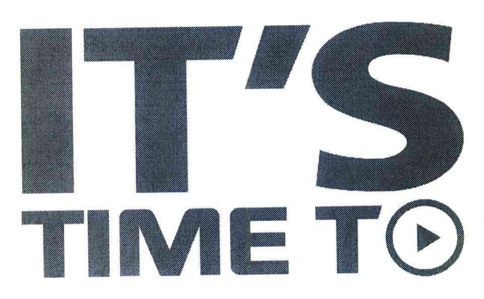 IT＇S TIME T
