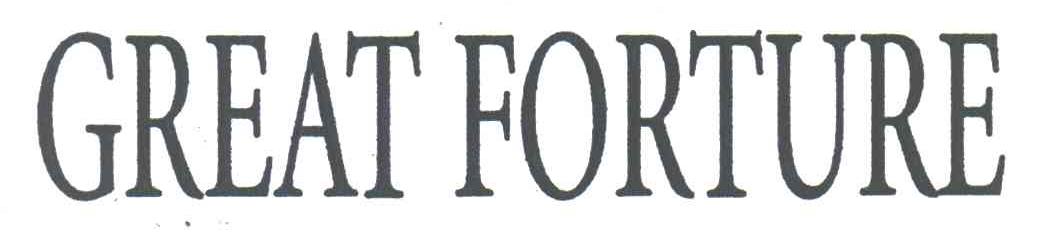 GREAT FORTURE