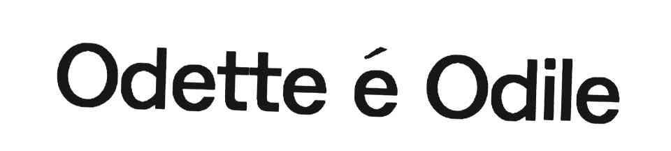 ODETTE E ODILE