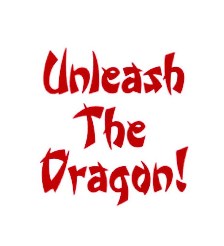 UNLEASH THE DRAGON
