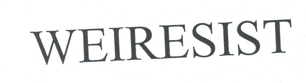 WEIRESIST