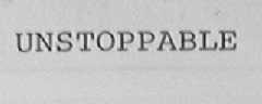 UNSTOPPABLE