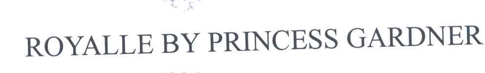 ROYALLE BY PRINCESS GARDNER