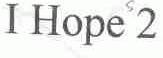 I HOPE;2