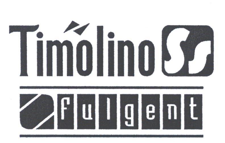 TIMOLINO;FULGENT