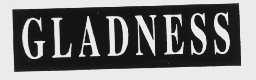 GLADNESS