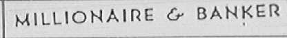 MILLIONAIRE & BANKER