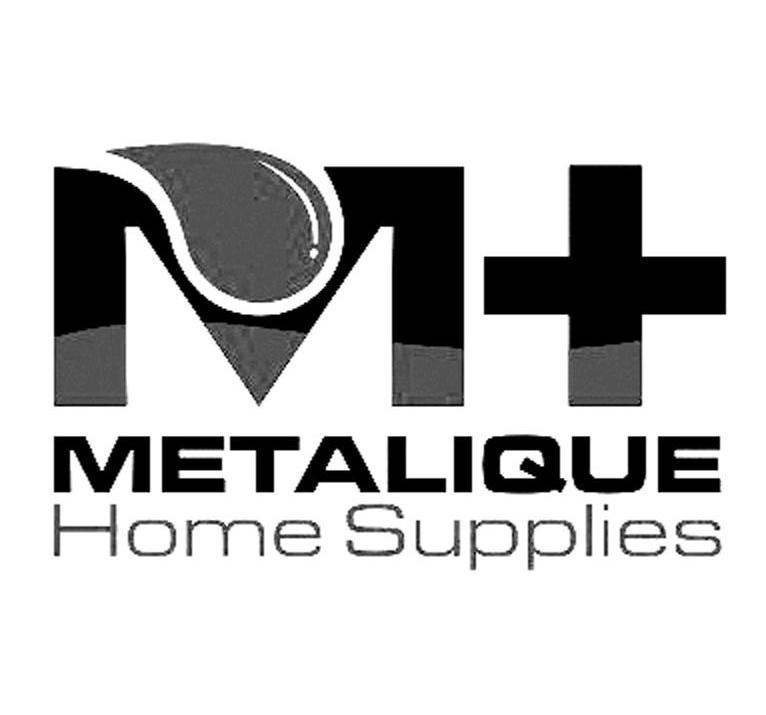 M+ METALIQUE HOME SUPPLIES