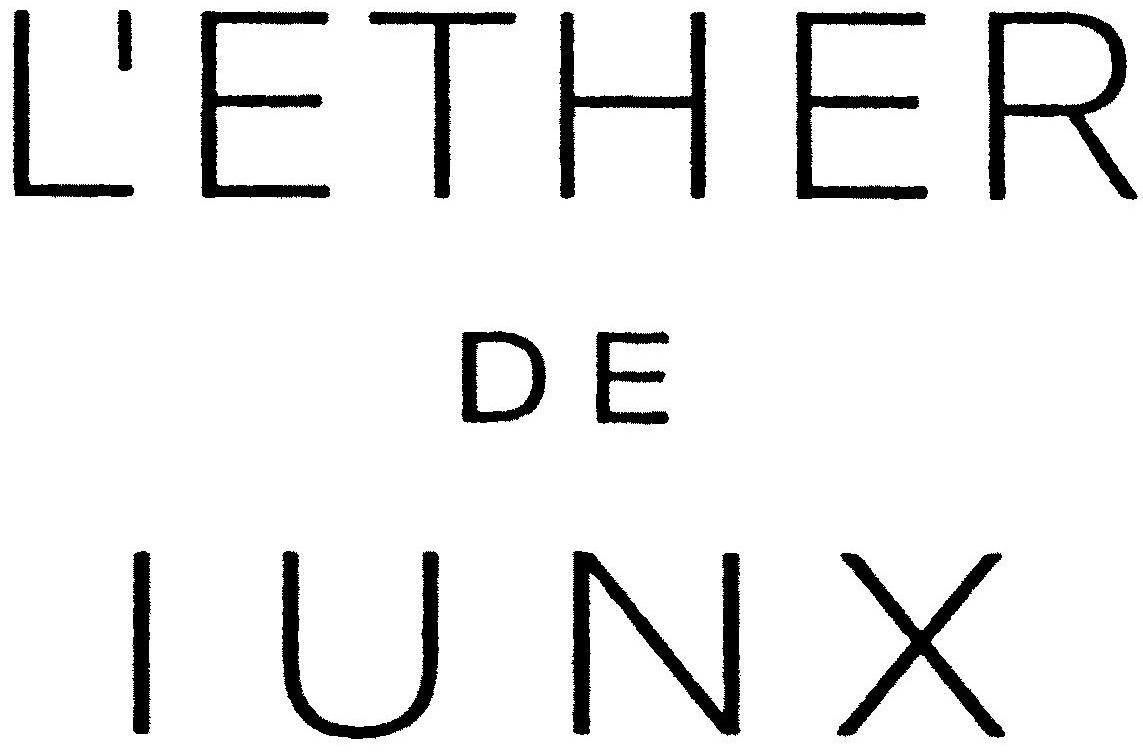 L&rsquo;ETHER DE IUNX
