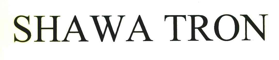 SHAWA TRON