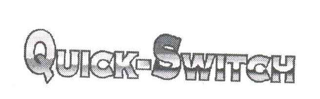 QUICK SWITCH