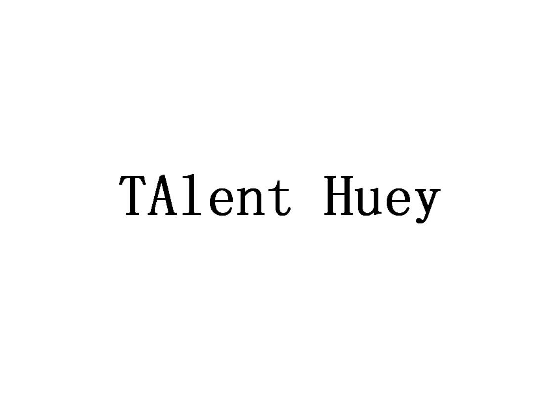 TALENT HUEY