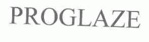 PROGLAZE