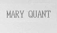MARY QUANT