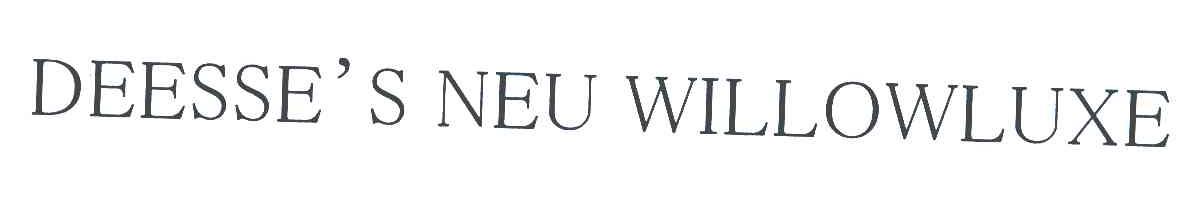 DEESSE＇S NEU WILLOWLUXE