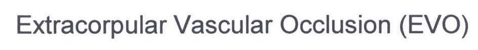 EXTRACORPULAR VASCULAR OCCLUSION EVO