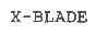 X-BLADE