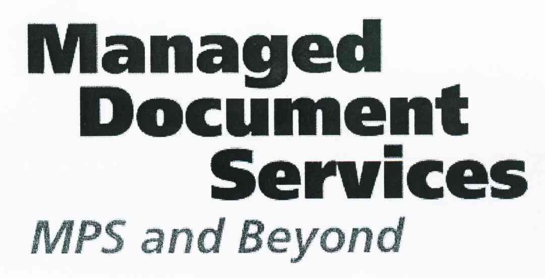 MANAGED DOCUMENT SERVICE MPS AND BEYOND