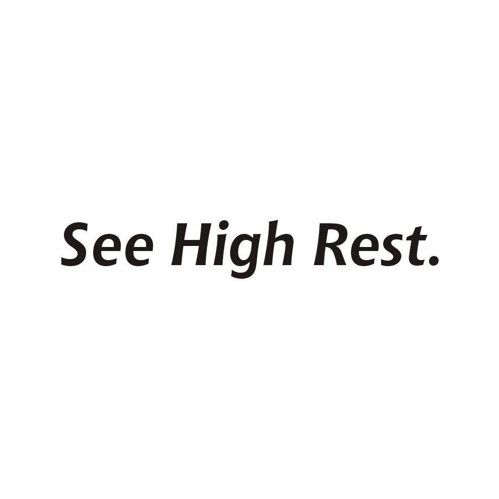 SEE HIGH REST