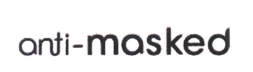 ANTI-MASKED