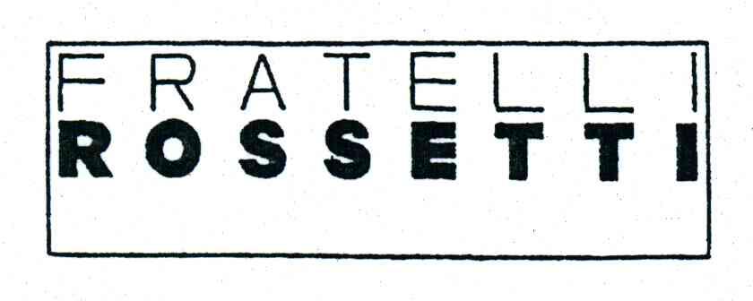 FRATELLI ROSSETTI