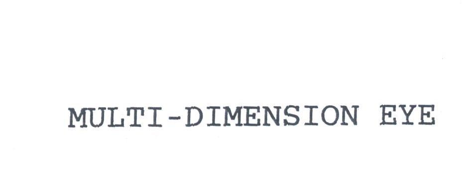 MULTI-DIMENSION EYE