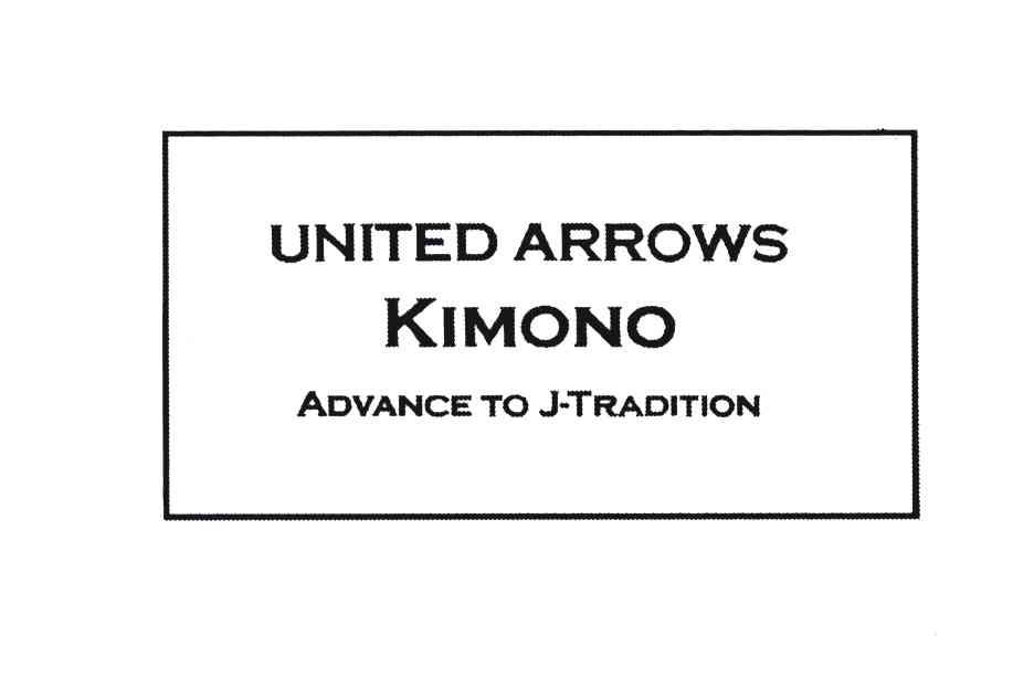 UNITED ARROWS;KIMONO;ADVANCE TO J-TRADITION