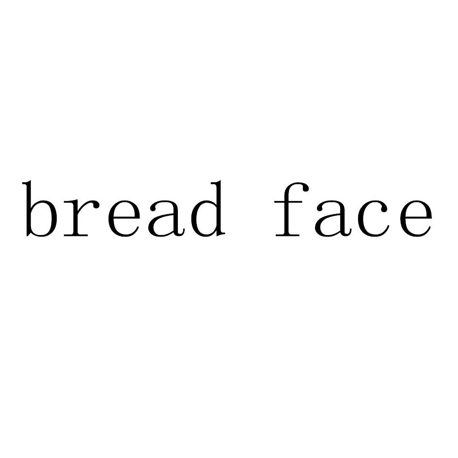 BREAD FACE