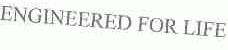 ENGINEERED FOR LIFE