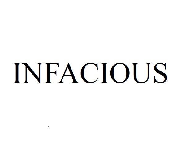 INFACIOUS