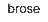 BROSE