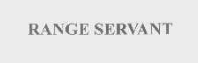 RANGE SERVANT