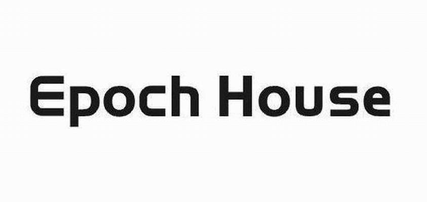 EPOCH HOUSE