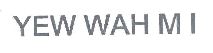 YEW WAH MI