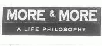 MORE&MORE (A LIFE PHILOSOPHY)
