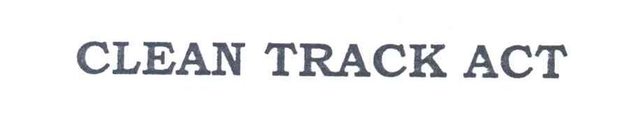 CLEAN TRACK ACT