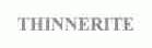 THINNERITE